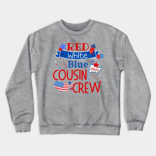 Cousin Crew Patriotic Fourth of July 2023 Crewneck Sweatshirt by MalibuSun